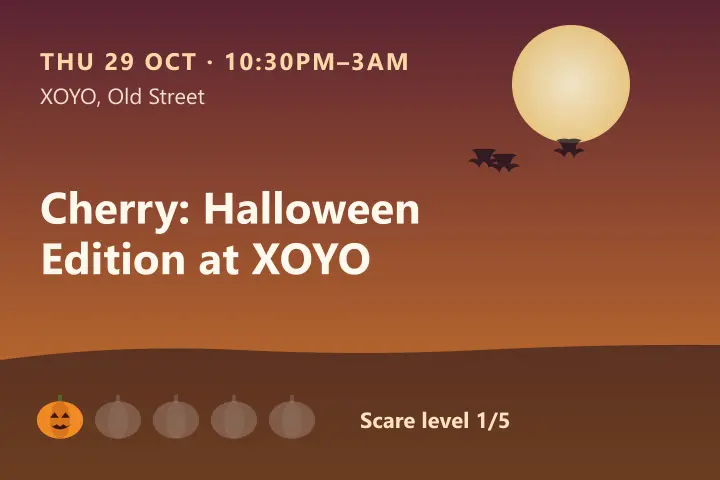 Cherry: House & Disco at XOYO (Halloween Edition)
